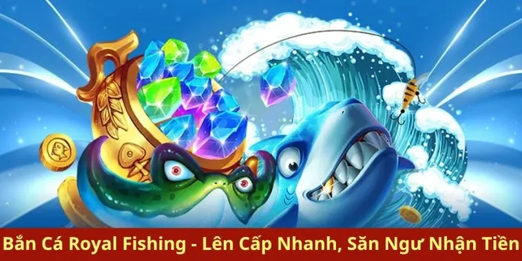 Bí Quyết Chinh Phục Bắn Cá Royal Fishing Tại 188Bet Dễ Thắng Nhất